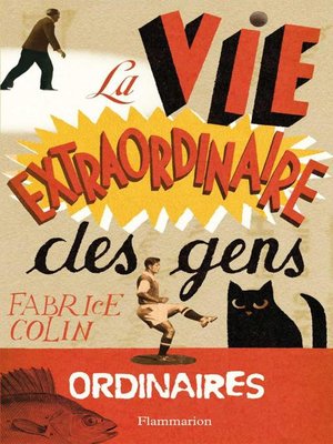 cover image of La Vie extraordinaire des gens ordinaires